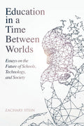 Education In A Time Between Worlds: Essays On The Future Of - MPHOnline.com