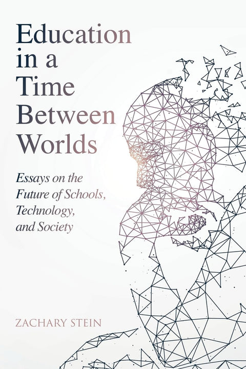 Education In A Time Between Worlds: Essays On The Future Of - MPHOnline.com