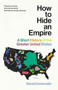 How to Hide an Empire: A Short History of the Greater United States - MPHOnline.com