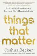 Things That Matter: Overcoming Distraction to Pursue a More Meaningful Life - MPHOnline.com