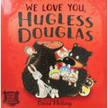 We Love You, Hugless Douglas! - MPHOnline.com