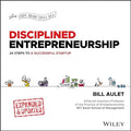 Disciplined Entrepreneurship: 24 Steps to a Successful Startup, Expanded & Updated, 2nd Edition - MPHOnline.com