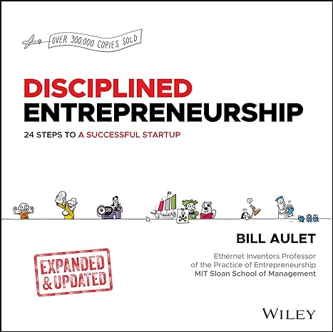 Disciplined Entrepreneurship: 24 Steps to a Successful Startup, Expanded & Updated, 2nd Edition - MPHOnline.com