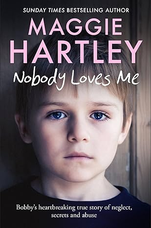 Nobody Loves Me: Bobby’s Heartbreaking of Neglect, Secrets and Abuse - MPHOnline.com