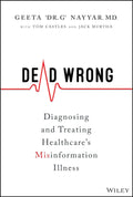 Dead Wrong: Diagnosing and Treating Healthcare's Misinformation Illness - MPHOnline.com