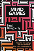 Mind Games : Winning the Battle for Your Mental and Emotional Health - MPHOnline.com