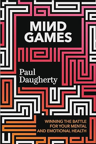 Mind Games : Winning the Battle for Your Mental and Emotional Health - MPHOnline.com