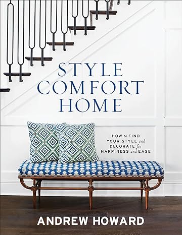 Style Comfort Home: How to Find Your Style and Decorate for Happiness and Ease - MPHOnline.com