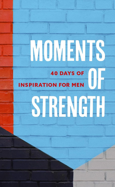 Moments of Strength: 40 Days of Inspiration for Men - MPHOnline.com