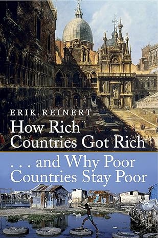 How Rich Countries Got Rich And Why Poor Countries Stay - MPHOnline.com