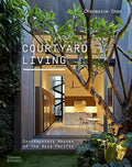 Courtyard Living: Contemporary Houses of the Asia-Pacific - MPHOnline.com