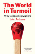 The World in Turmoil: Why Geopolitics Matters - MPHOnline.com