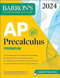 AP Precalculus Premium, 2024: 3 Practice Tests + Comprehensive Review + Online Practice (Barron's AP) Premium Edition - MPHOnline.com