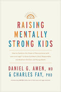 Raising Mentally Strong Kids: How to Combine the Power of Neuroscience with Love and Logic to Grow Confident, Kind, Responsible, and Resilient Children and Young Adults - MPHOnline.com