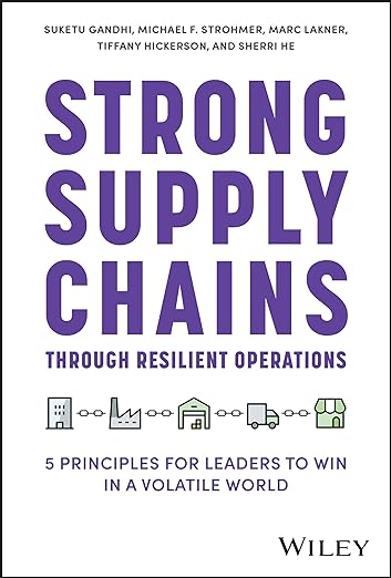 Strong Supply Chains Through Resilient Operations: Five Principles For Leaders To Win In A Volatile World - MPHOnline.com