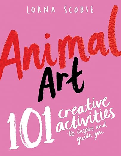 Animal Art: 101 Creative Activities to Inspire and Guide You - MPHOnline.com