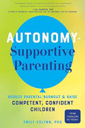 Autonomy-Supportive Parenting: Reduce Parental Burnout and Raise Competent, Confident Children - MPHOnline.com