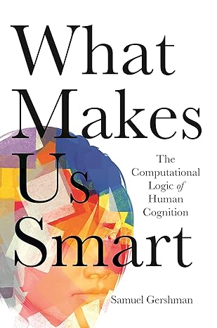 What Makes Us Smart: The Computational Logic of Human Cognition - MPHOnline.com