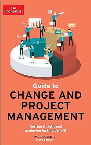 The Economist Guide To Change And Project Management: Getting it right and achieving lasting benefit - MPHOnline.com