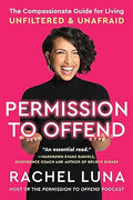 Permission to Offend: The Compassionate Guide for Living Unfiltered and Unafraid - MPHOnline.com