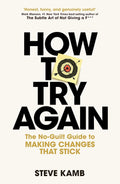 How To Try Again: The No-Guilt Guide to Making Changes That Stick - MPHOnline.com
