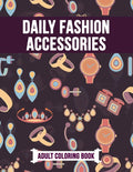Daily Fashion Accessories Adult Coloring Book: Beautiful Gift Activity Book for Fashion Lover - MPHOnline.com