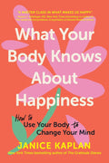 What Your Body Knows About Happiness - MPHOnline.com