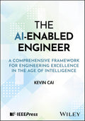The AI‑Enabled Engineer: A Comprehensive Framework for Engineering Excellence in the Information Era - MPHOnline.com