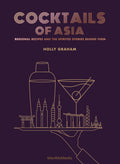 Cocktails of Asia: Regional Recipes and the Spirited Stories Behind Them - MPHOnline.com