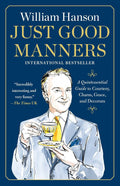 Just Good Manners: A Quintessential Guide to Courtesy, Charm, Grace, and Decorum - MPHOnline.com