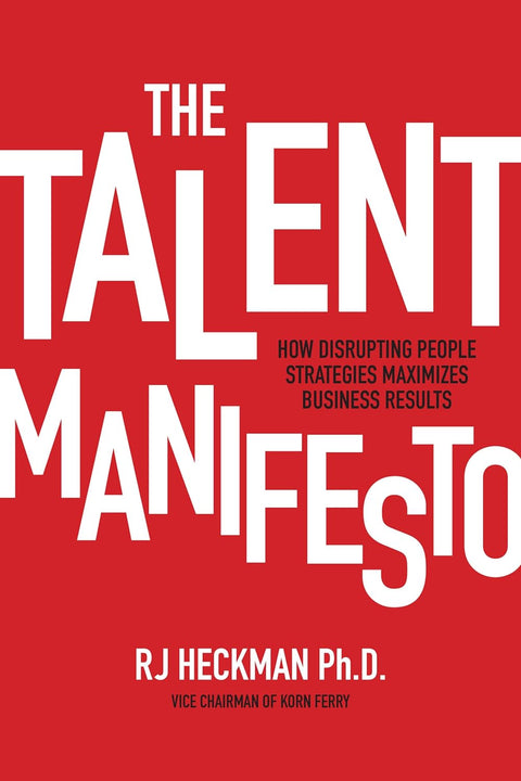 The Talent Manifesto: How Disrupting People Strategies Maxim - MPHOnline.com