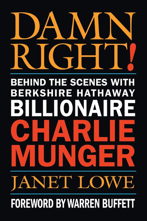 Damn Right!: Behind the Scenes with Berkshire Hathaway Billionaire Charlie Munger - MPHOnline.com