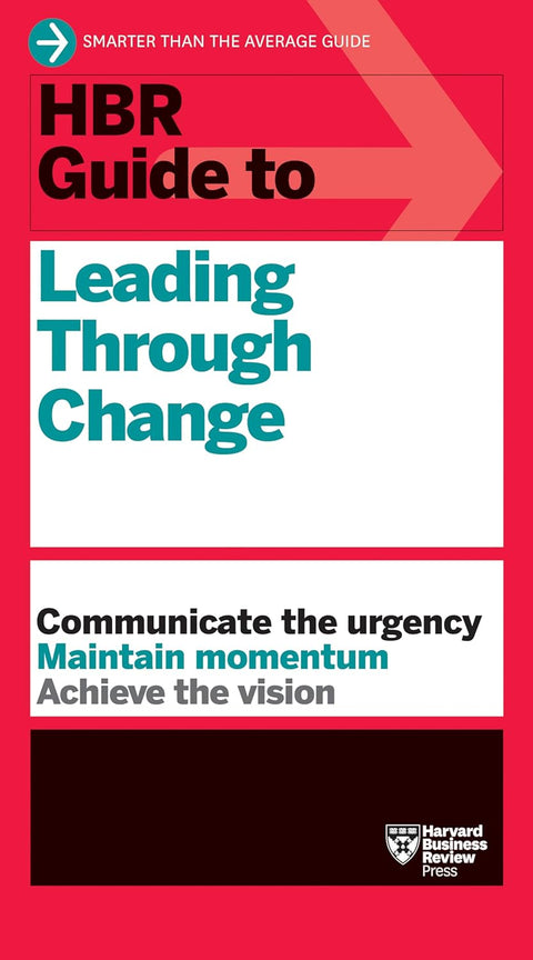 HBR Guide to Leading Through Change - MPHOnline.com