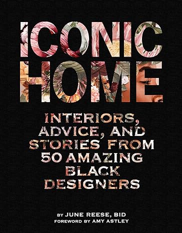 Iconic Home: Interiors, Advice, and Stories from 50 Amazing Black Designers - MPHOnline.com