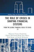 The Role of Crises in Shaping Financial Systems: From the Global Financial Crisis to COVID-19 - MPHOnline.com