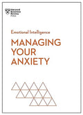 Managing Your Anxiety (HBR Emotional Intelligence Series) - MPHOnline.com