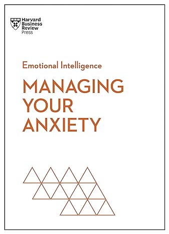 Managing Your Anxiety (HBR Emotional Intelligence Series) - MPHOnline.com