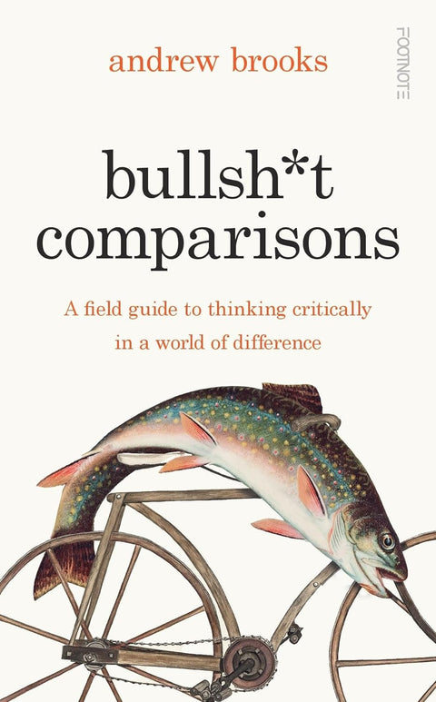 Bullsh*t Comparisons: A field guide to thinking critically in a world of difference - MPHOnline.com