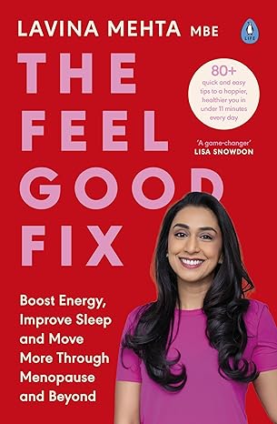 The Feel Good Fix: Boost Energy, Improve Sleep and Move More Through Menopause and Beyond - MPHOnline.com