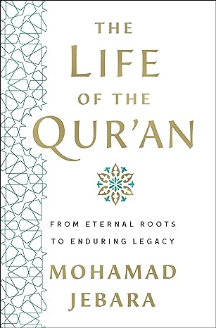 The Life of the Qur'an: From Eternal Roots to Enduring Legacy - MPHOnline.com