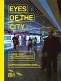 Eyes of the City: Architecture and Urban Space after Artificial Intelligence - MPHOnline.com