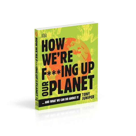 How We're F***ing Up Our Planet - MPHOnline.com