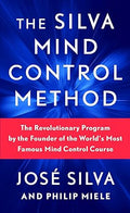 The Silva Mind Control Method: The Revolutionary Program by the Founder of the World's Most Famous Mind Control Course - MPHOnline.com