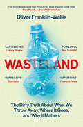 Wasteland: The Dirty Truth About What We Throw Away, Where It Goes, and Why It Matters - MPHOnline.com