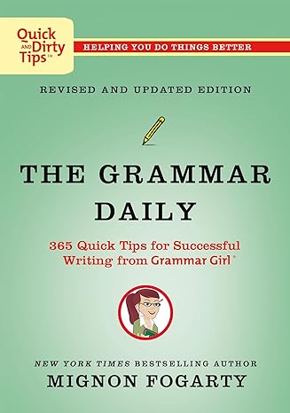 Grammar Daily: 365 Quick Tips for Successful Writing from Grammar Girl - MPHOnline.com