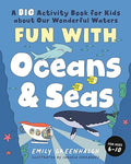 Fun with Oceans and Seas : A Big Activity Book for Kids about Our Wonderful Waters - MPHOnline.com