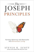 The Joseph Principles: Turning Adversity and Heartache into Miraculous Living - MPHOnline.com