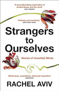 Strangers to Ourselves : Unsettled Minds and the Stories that Make Us (UK) - MPHOnline.com