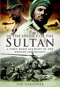 In the Service of the Sultan: A First Hand Account of The Dhofar Insurgency - MPHOnline.com