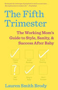 The Fifth Trimester - The Working Mom's Guide to Style, Sanity, and Success After Baby  (Reprint) - MPHOnline.com